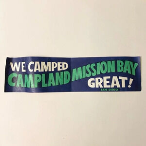 Vintage We Camped Campland Mission Bay Bumper Sticker 15  Inches Long San Diego